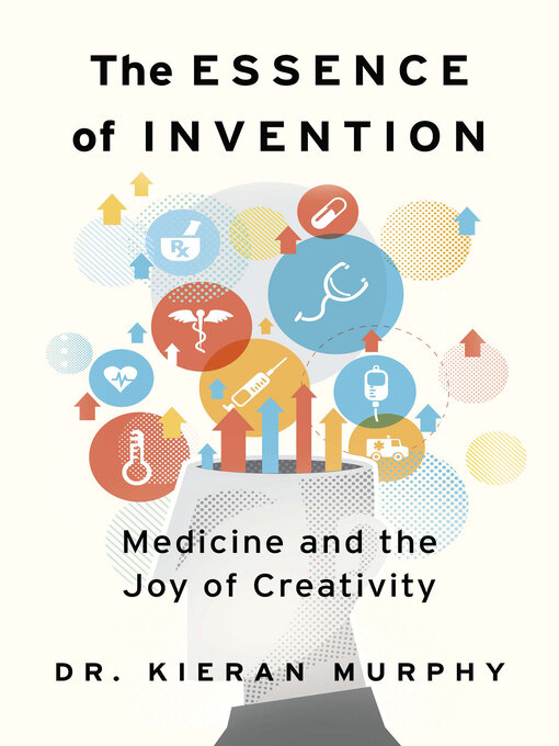 Title details for The Essence of Invention by Kieran Murphy - Available